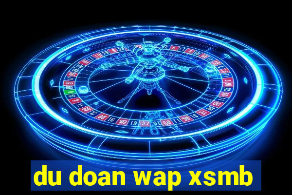 du doan wap xsmb