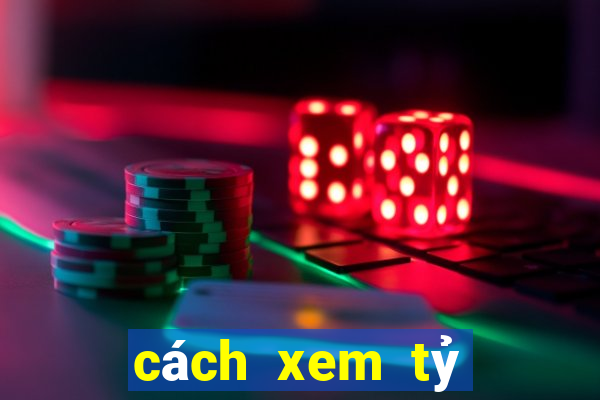 cách xem tỷ lệ kèo