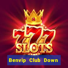 Benvip Club Down Game Bài Vui