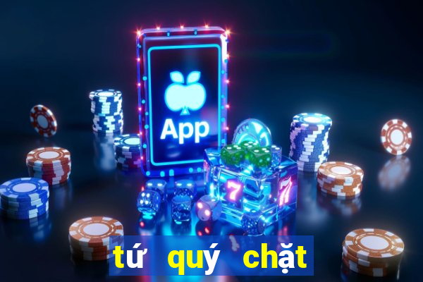 tứ quý chặt đôi 2