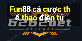 Fun88 cá cược thể thao điện tử