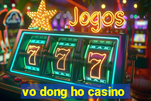 vo dong ho casino