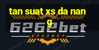 tan suat xs da nang