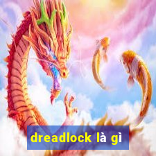 dreadlock là gì