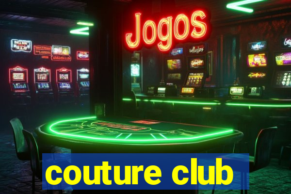 couture club