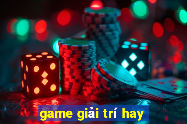 game giải trí hay