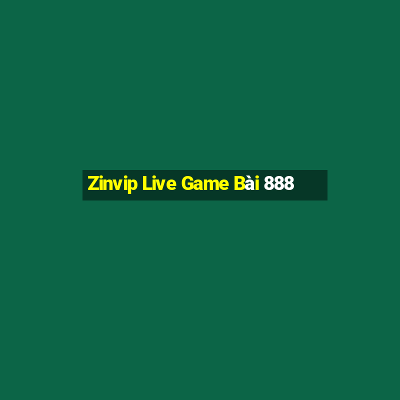 Zinvip Live Game Bài 888