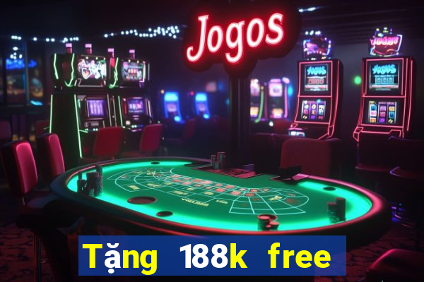 Tặng 188k free khi đăng ký