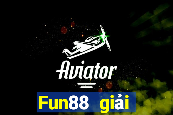 Fun88 giải thưởng lớn