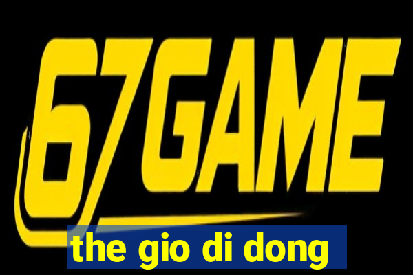 the gio di dong