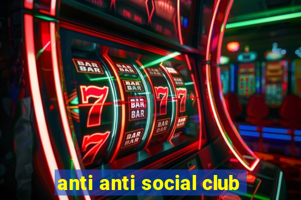 anti anti social club