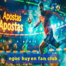 ngoc huyen fan club