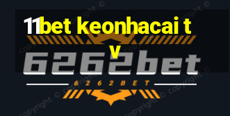 11bet keonhacai tv