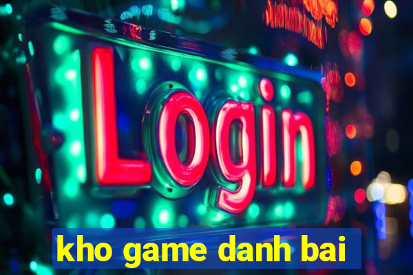 kho game danh bai