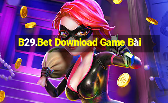 B29.Bet Download Game Bài