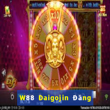 W88 Daigojin Đăng nhập trực tuyến