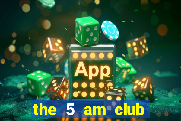 the 5 am club book review