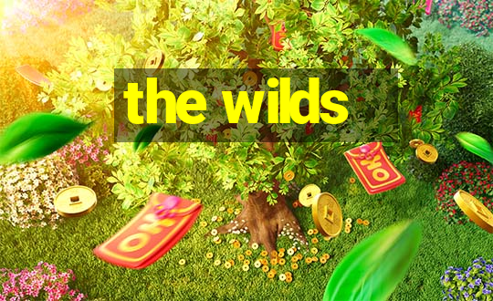 the wilds