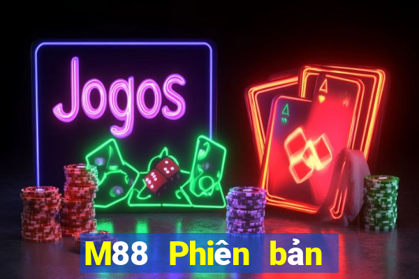 M88 Phiên bản chính thức của Dingthịnh vượng Tải về