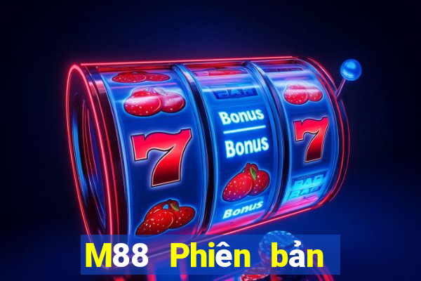 M88 Phiên bản chính thức của Dingthịnh vượng Tải về