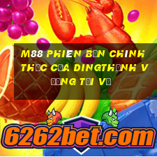 M88 Phiên bản chính thức của Dingthịnh vượng Tải về