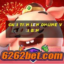 chơi tiến lên online với bạn