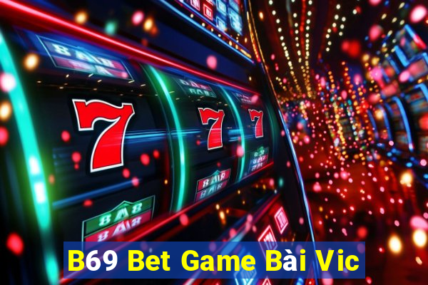 B69 Bet Game Bài Vic