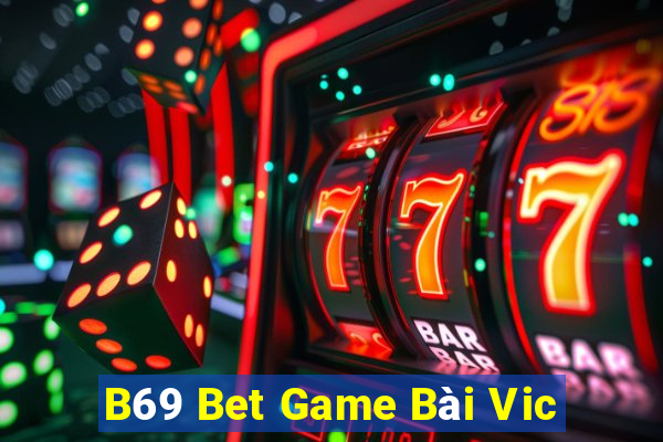 B69 Bet Game Bài Vic