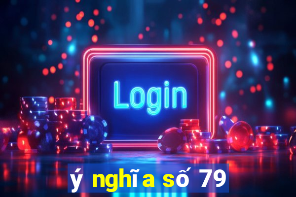 ý nghĩa số 79