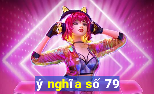 ý nghĩa số 79