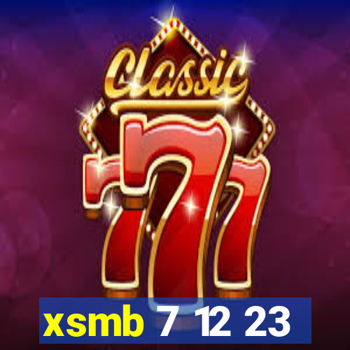 xsmb 7 12 23