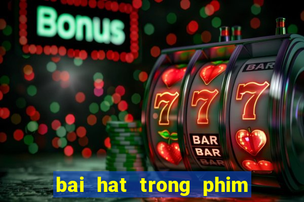 bai hat trong phim 49 ngay