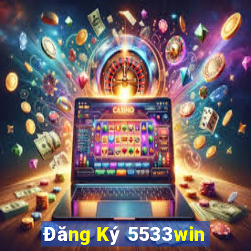 Đăng Ký 5533win