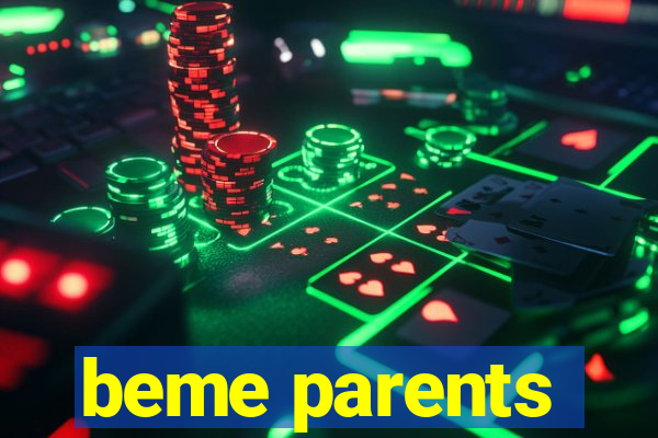 beme parents