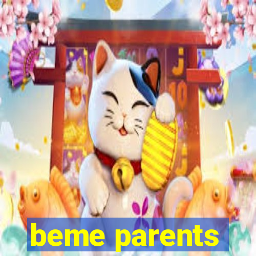 beme parents