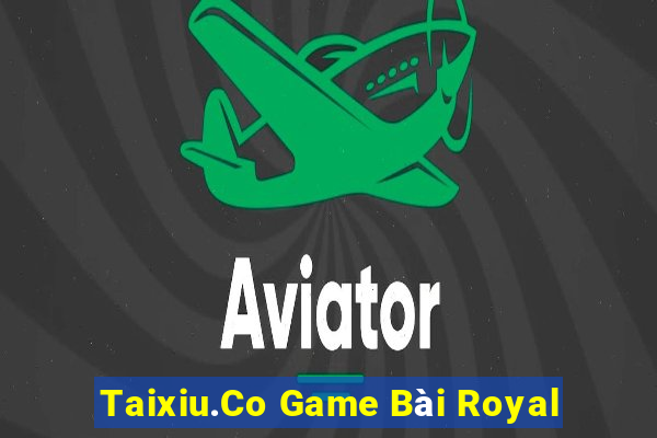 Taixiu.Co Game Bài Royal