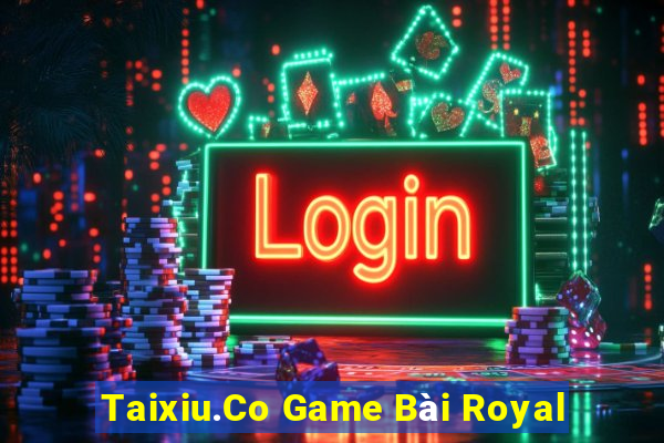 Taixiu.Co Game Bài Royal