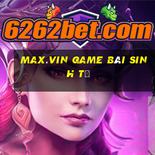 Max.Vin Game Bài Sinh Tử