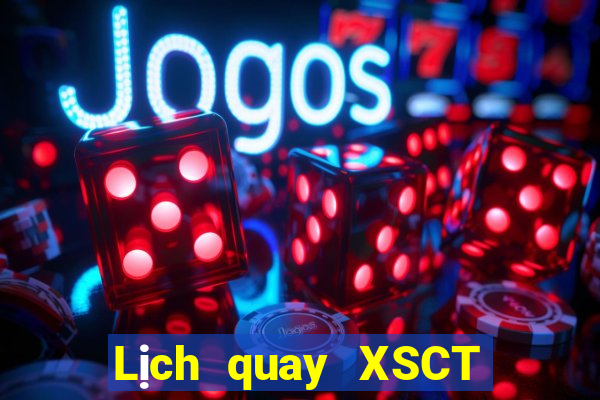 Lịch quay XSCT ngày 21