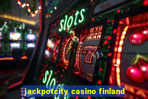 jackpotcity casino finland