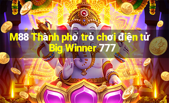 M88 Thành phố trò chơi điện tử Big Winner 777