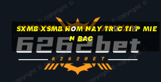 sxmb xsmb hôm nay trực tiếp mien bac