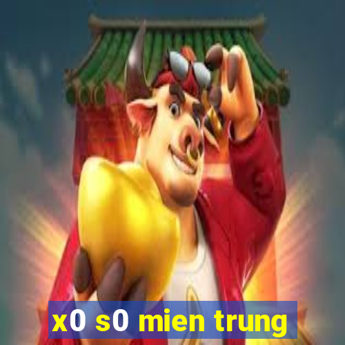 x0 s0 mien trung