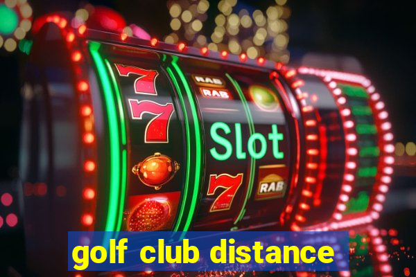 golf club distance