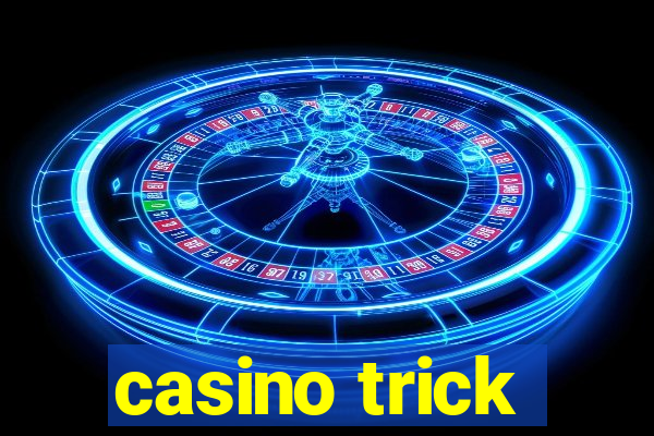 casino trick