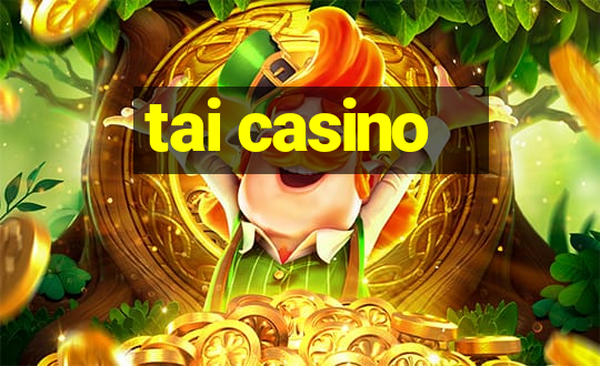 tai casino