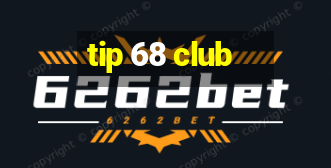 tip 68 club