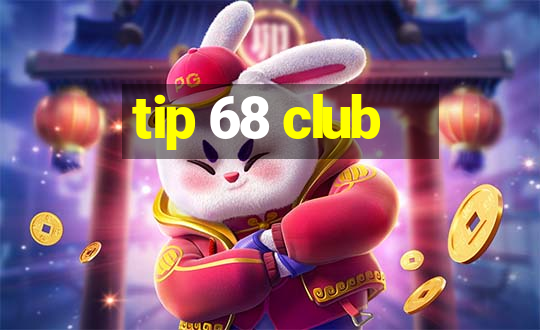 tip 68 club