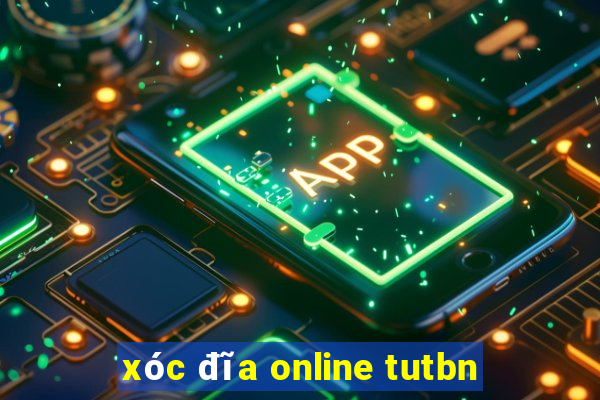 xóc đĩa online tutbn