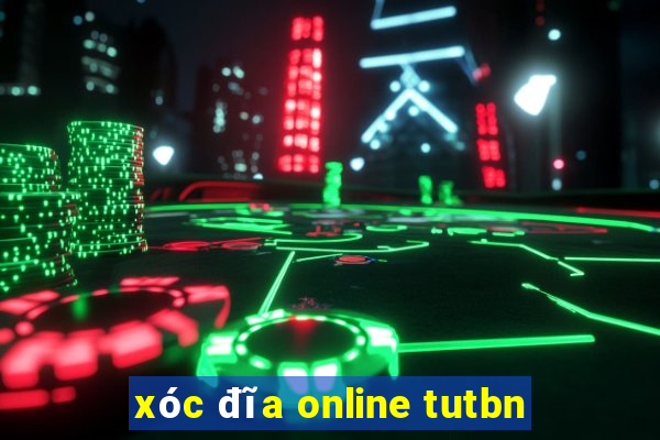 xóc đĩa online tutbn